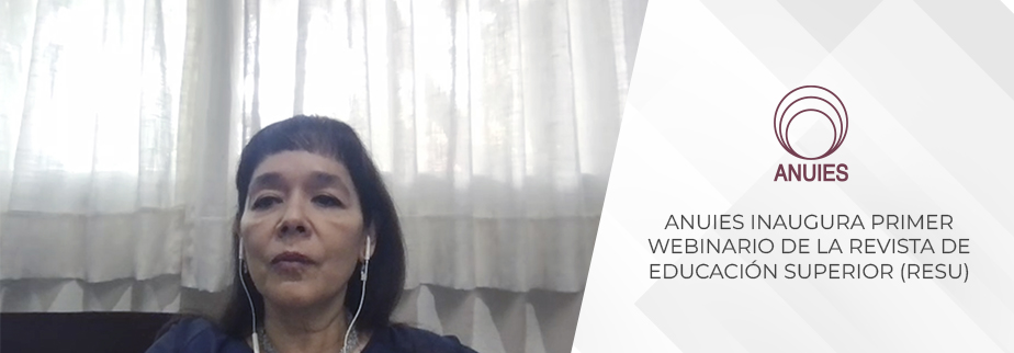 ANUIES INAUGURA PRIMER WEBINARIO DE LA REVISTA